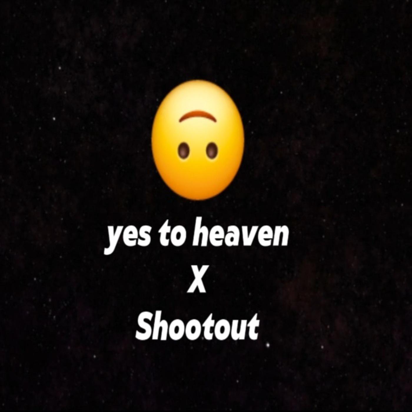 Постер альбома Shootout and Yes to Heaven