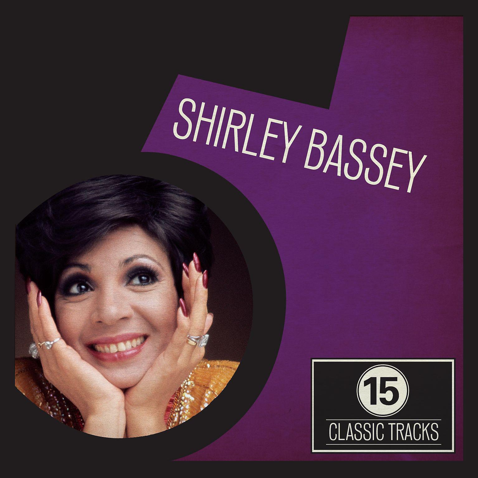 Постер альбома 15 Classic Tracks: Shirley Bassey