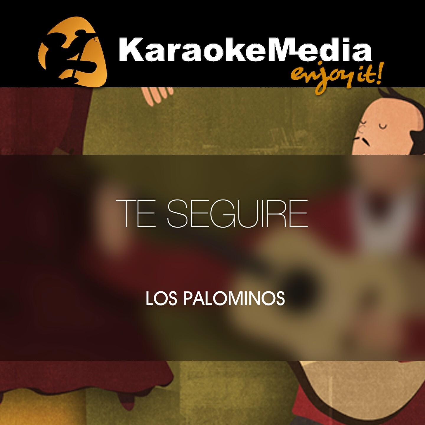 Karaokemedia - Te Seguire(Karaoke Version) [In The Style Of Los Palominos]