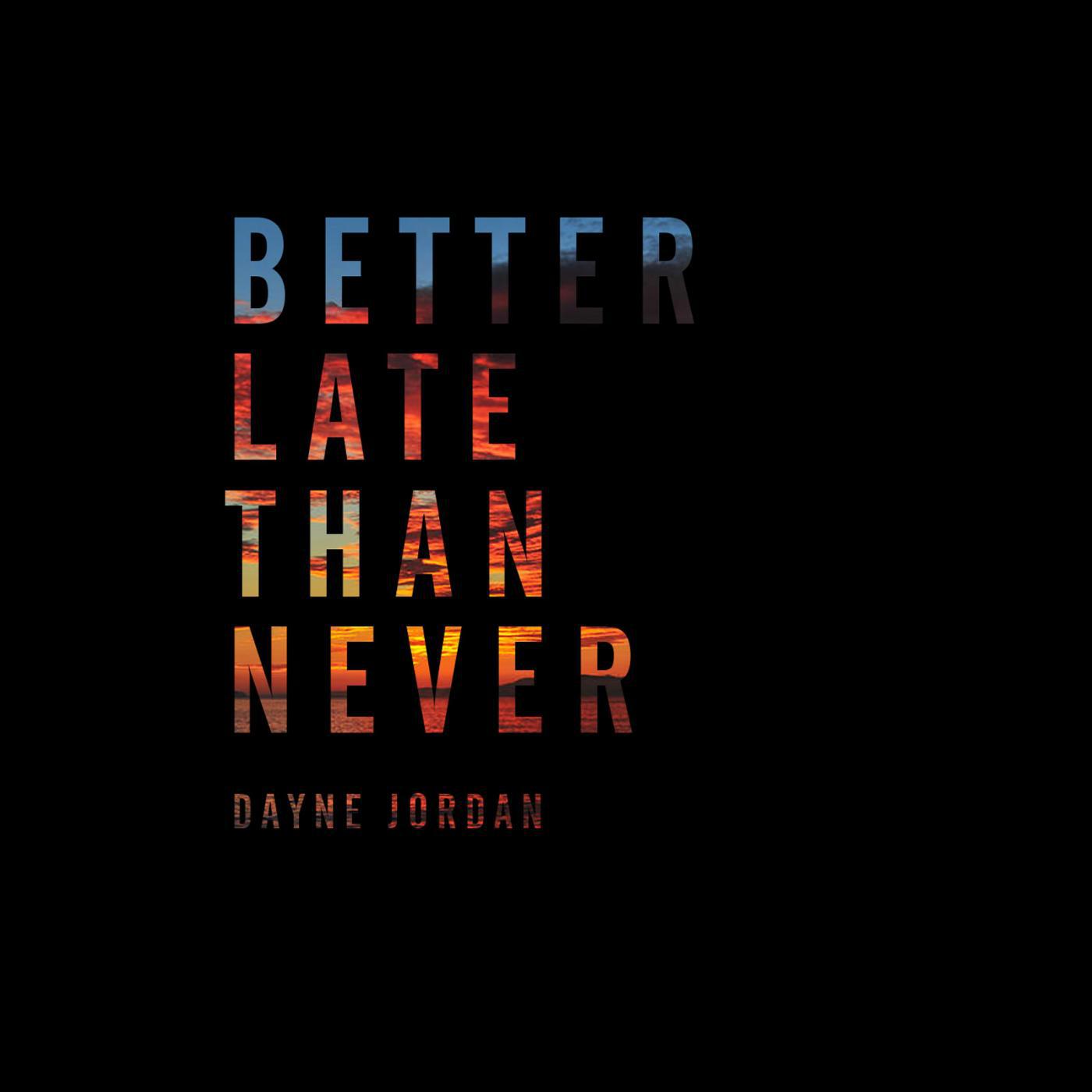 Постер альбома Better Late Than Never