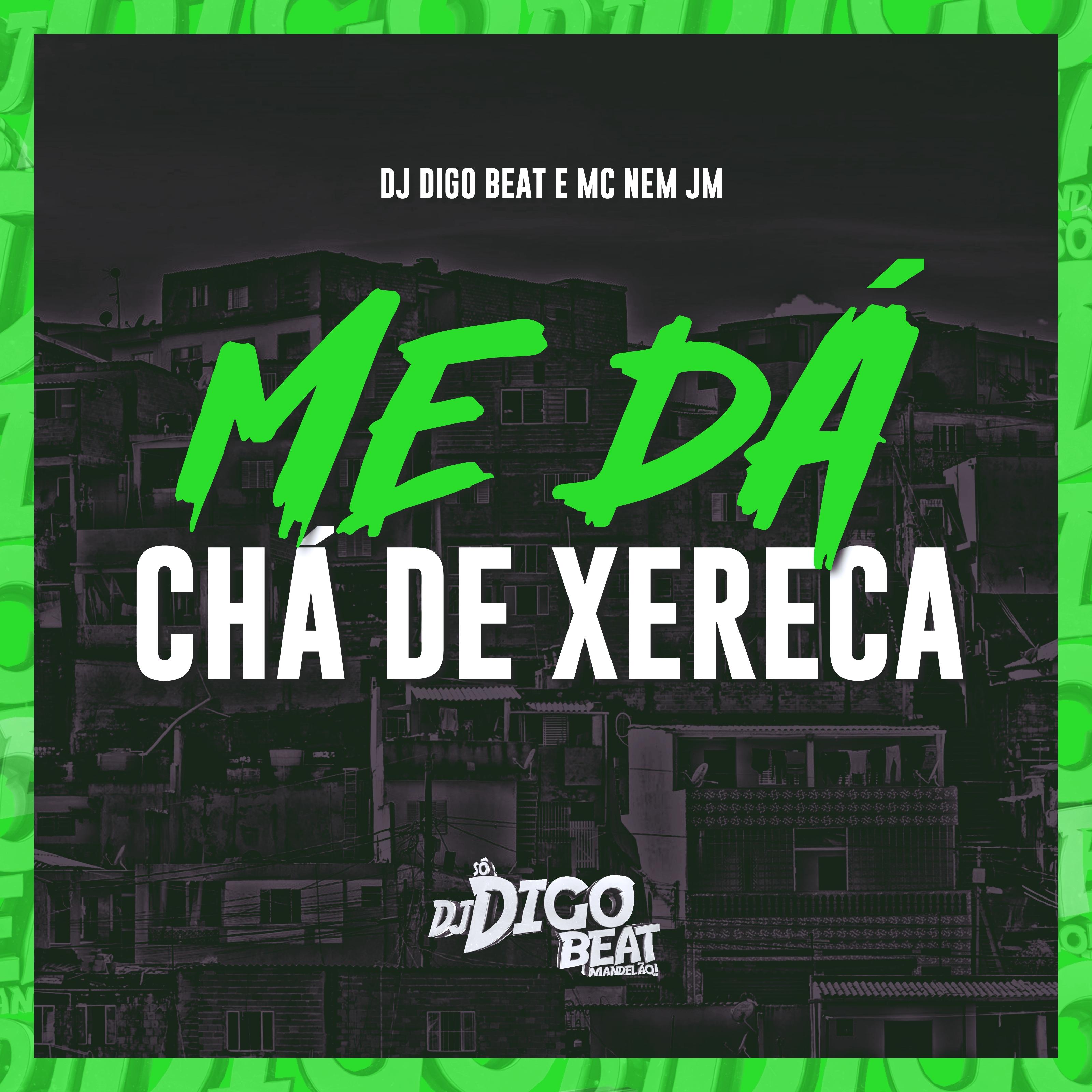 Постер альбома Me Dá Chá de Xereca