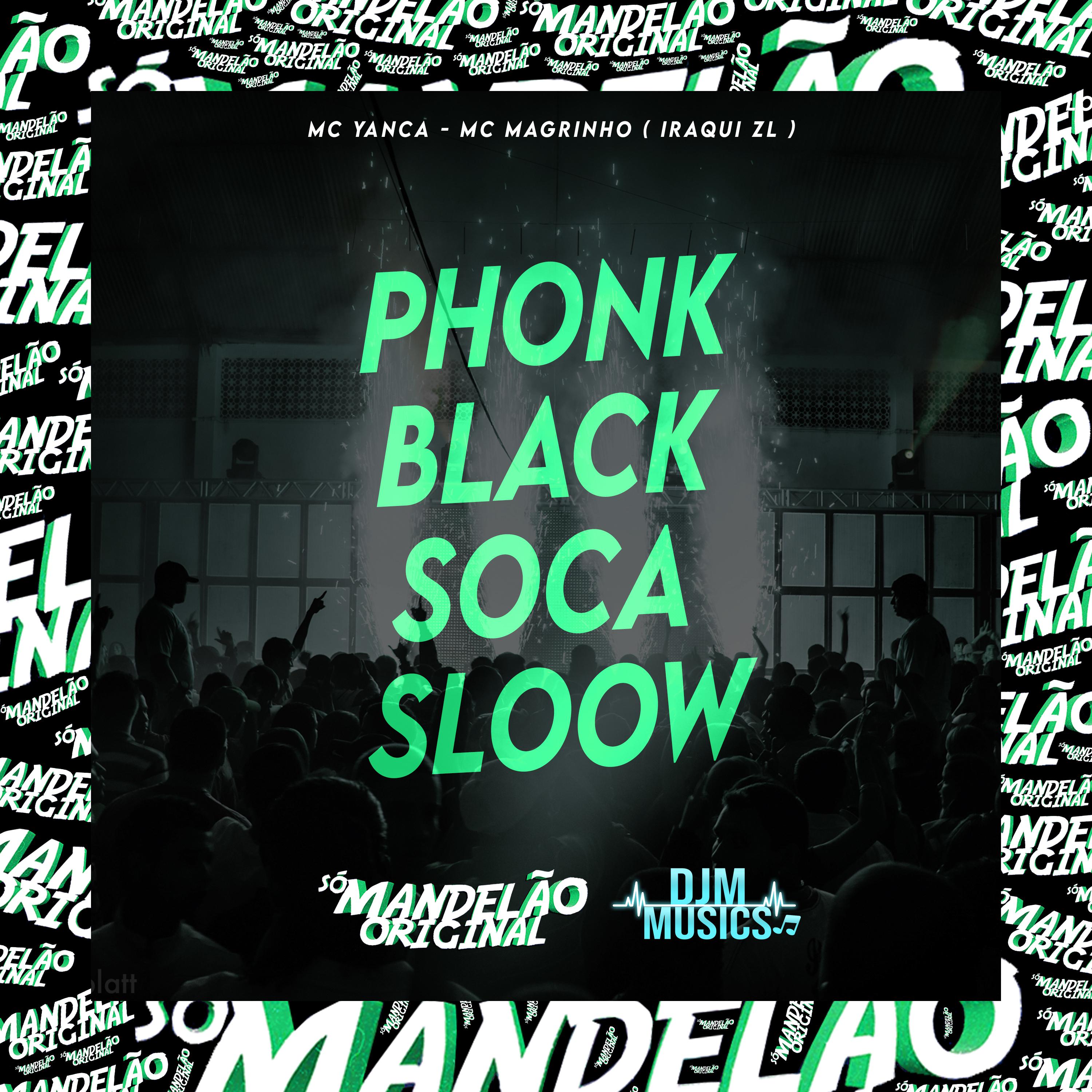 Постер альбома Phonk Black Soca Sloow