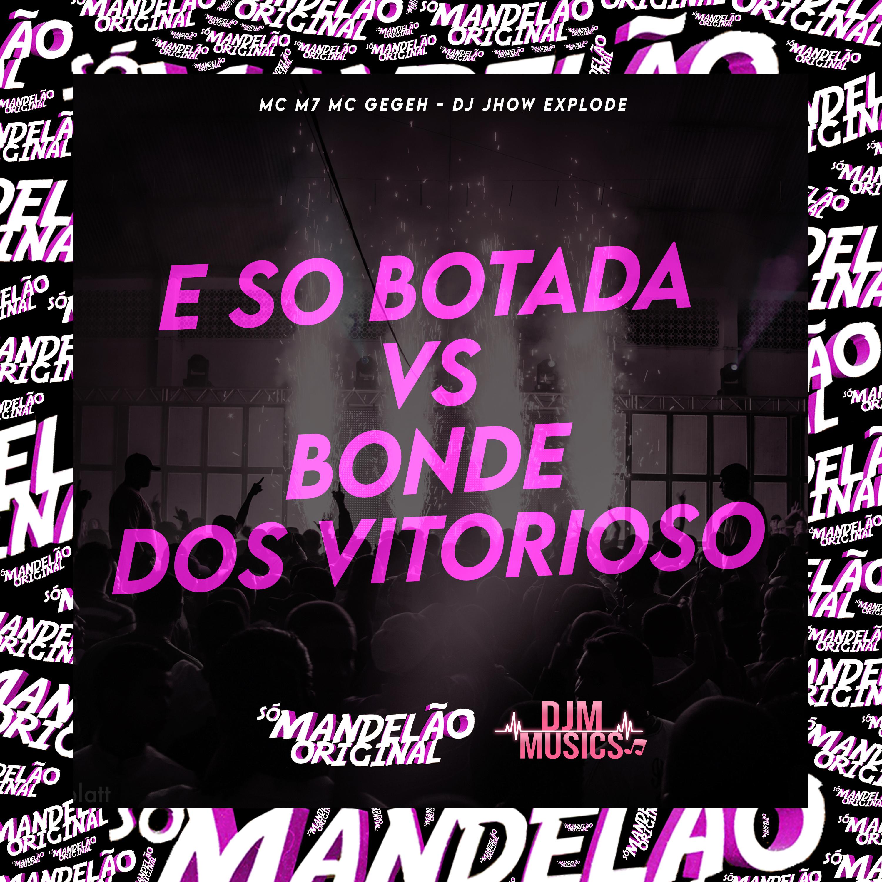 Постер альбома E So Botada Vs Bonde dos Vitorioso