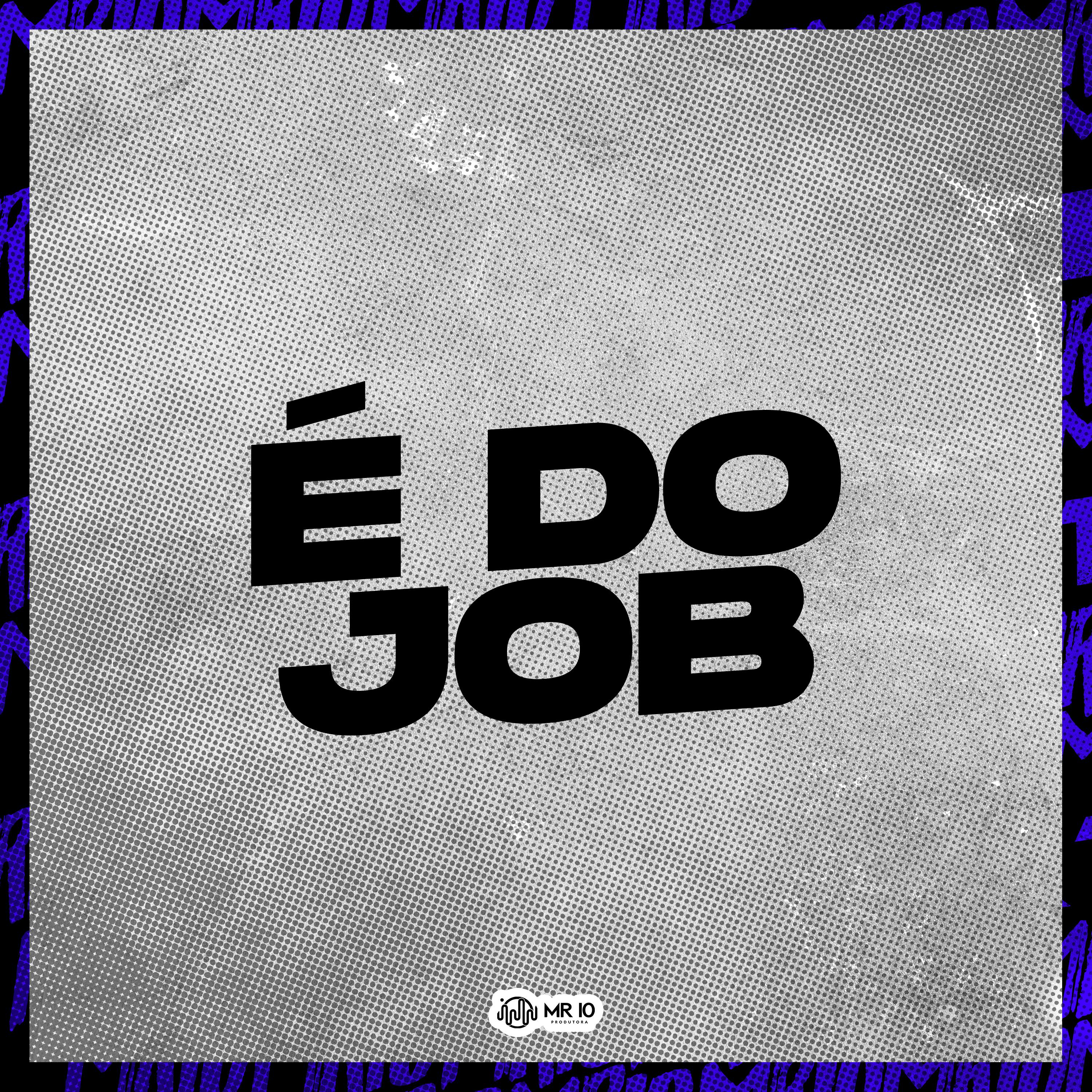 Постер альбома É do Job