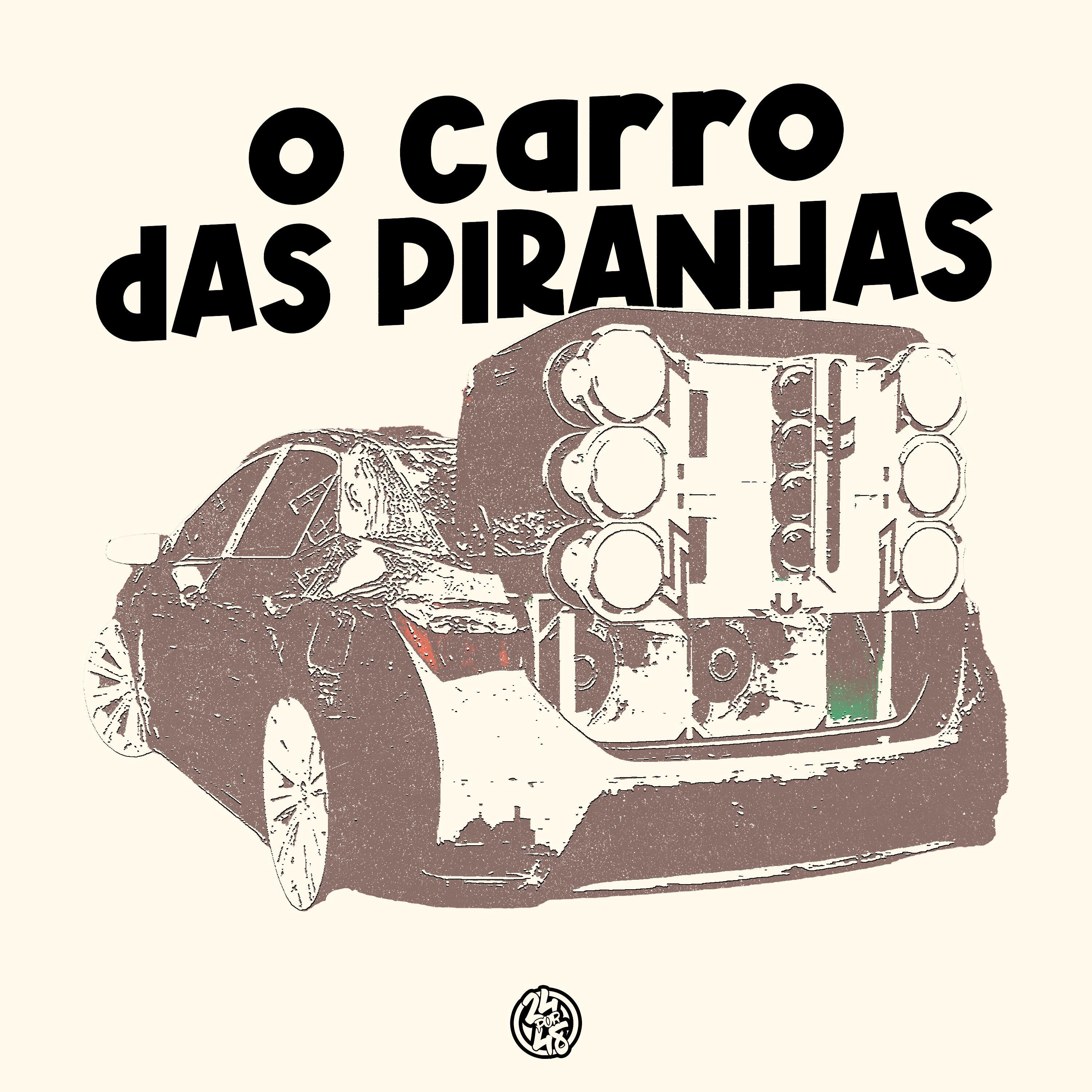 Постер альбома O Carro das Piranhas