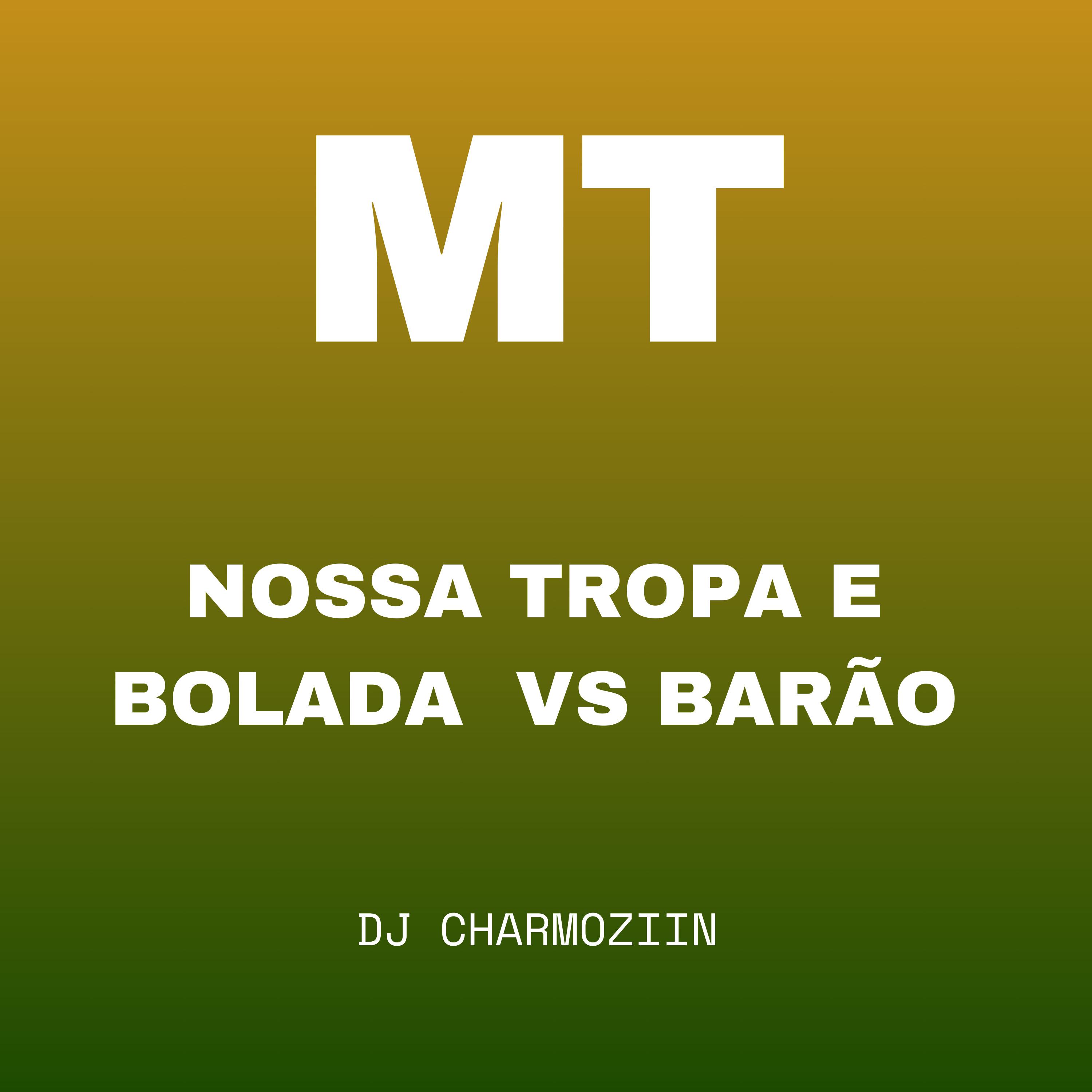 Постер альбома Mt - Nossa Tropa e Bolada Vs Barão