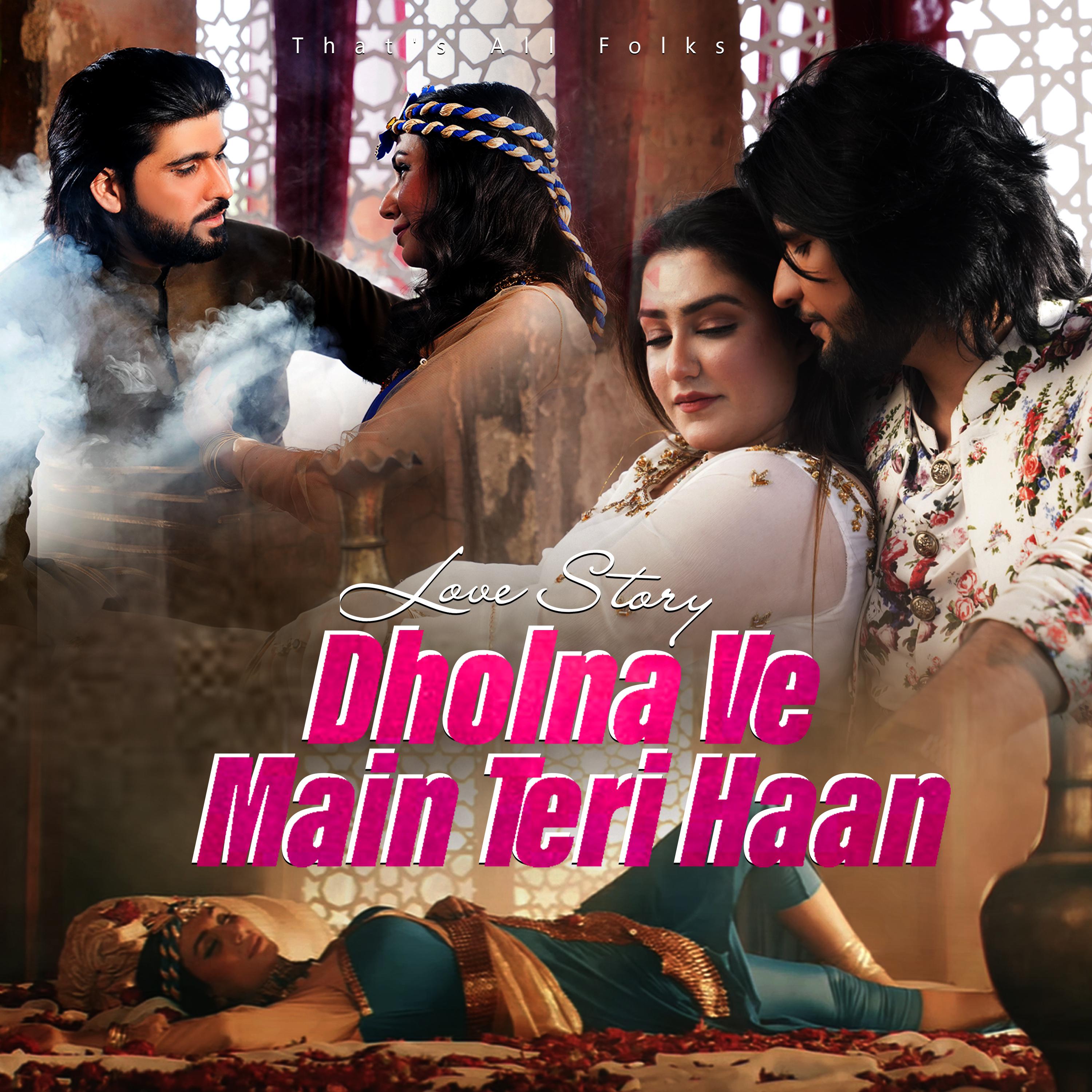 Постер альбома Dholna Ve Main Teri Haan
