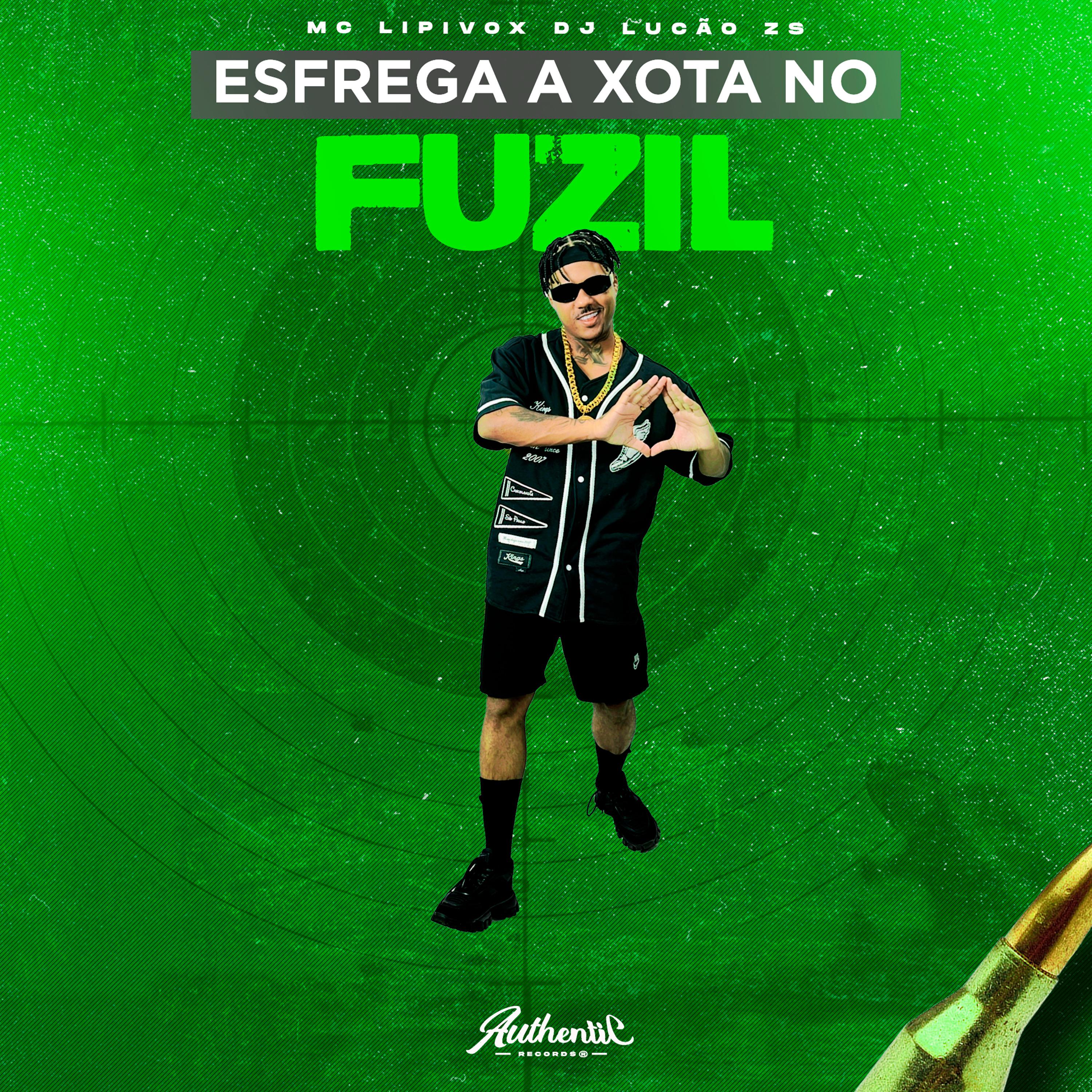 Постер альбома Esfrega a Xota no Fuzil