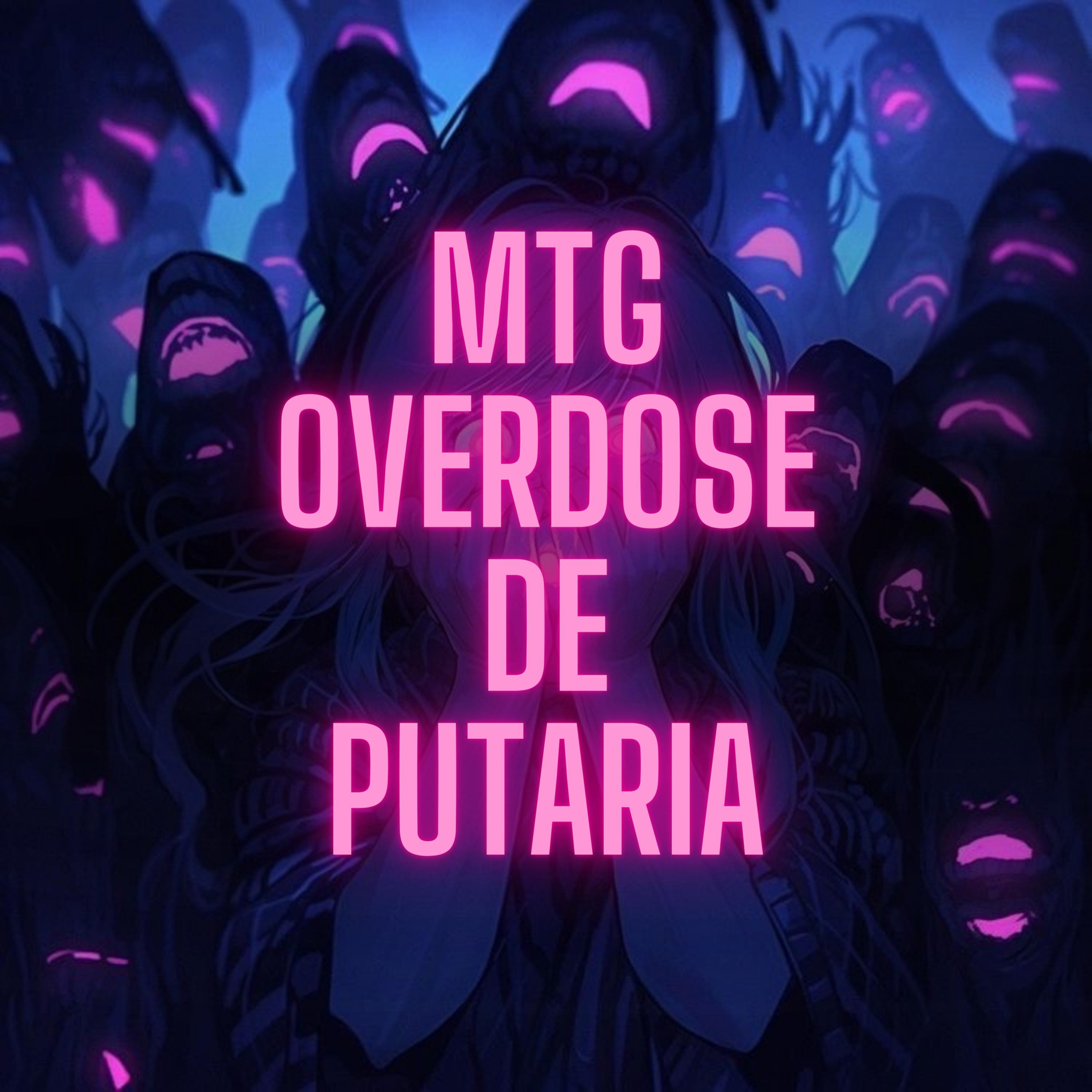 Постер альбома Mtg - Overdose de Putaria