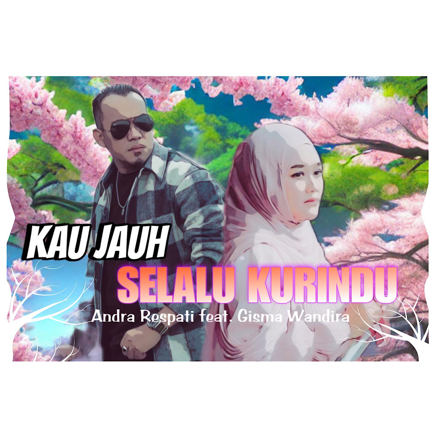 Постер альбома Kau Jauh Selalu Kurindu