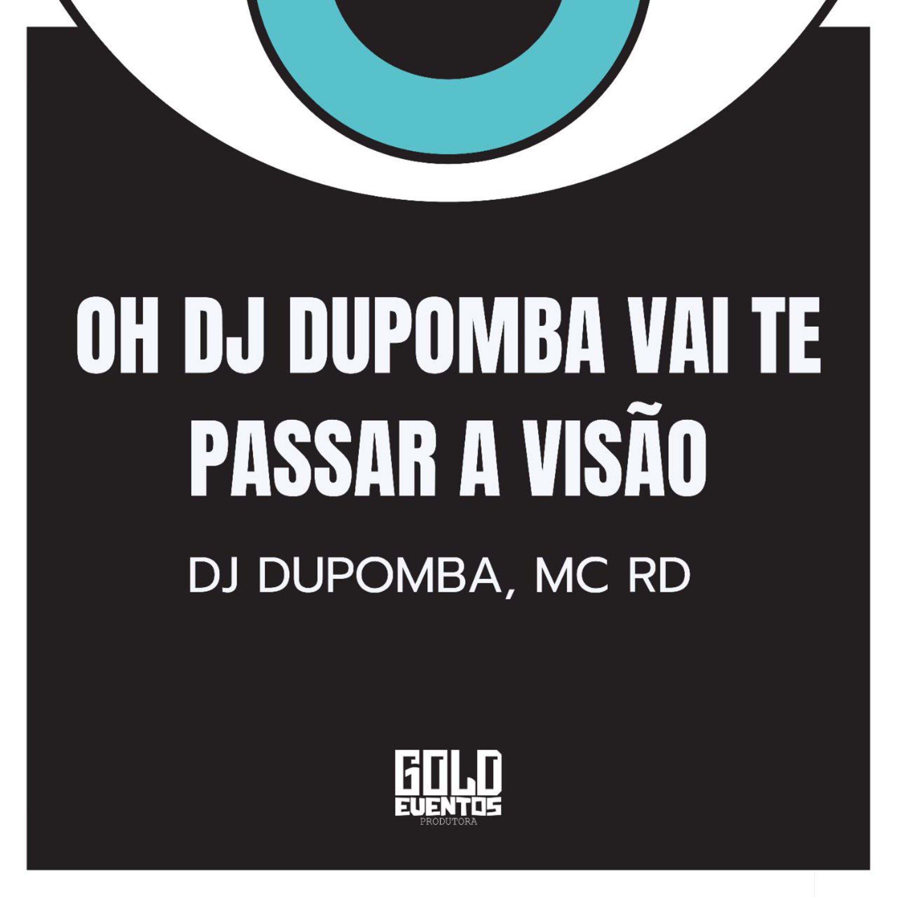Постер альбома Oh Dj Dupomba Vai Te Passar a Visão