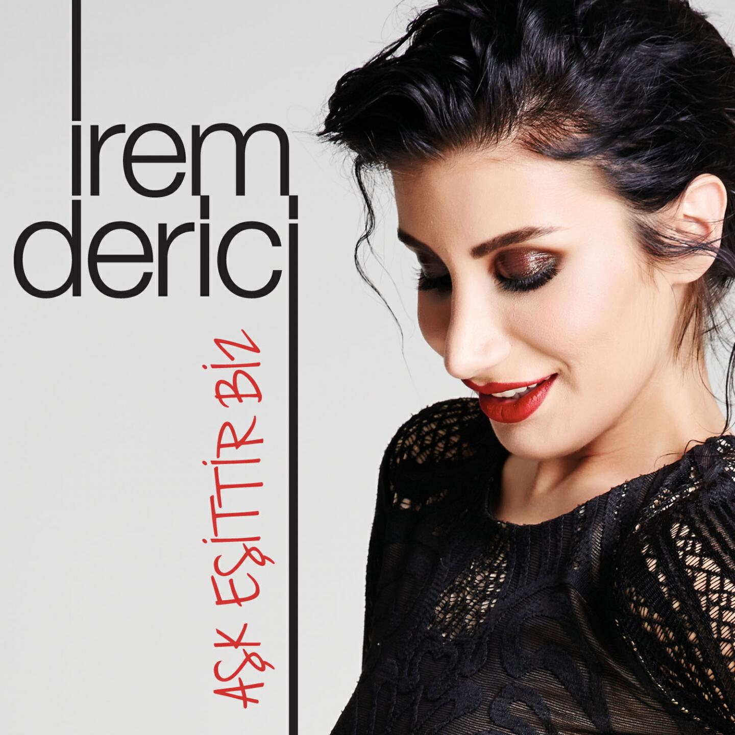 İrem Derici - Aşk Eşittir Biz