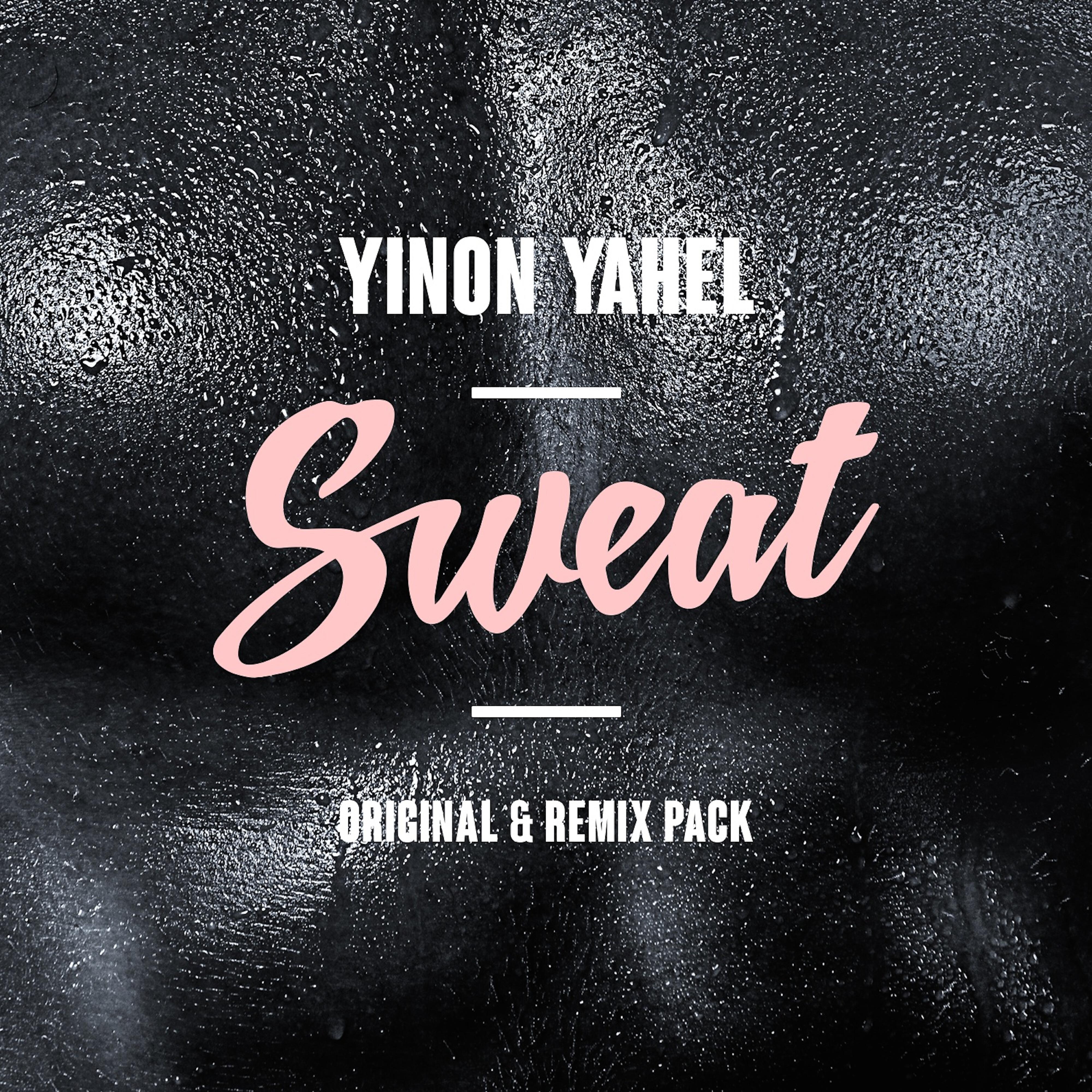 Yinon Yahel - Sweat (Isaac Escalante & Xavier Santos Remix)