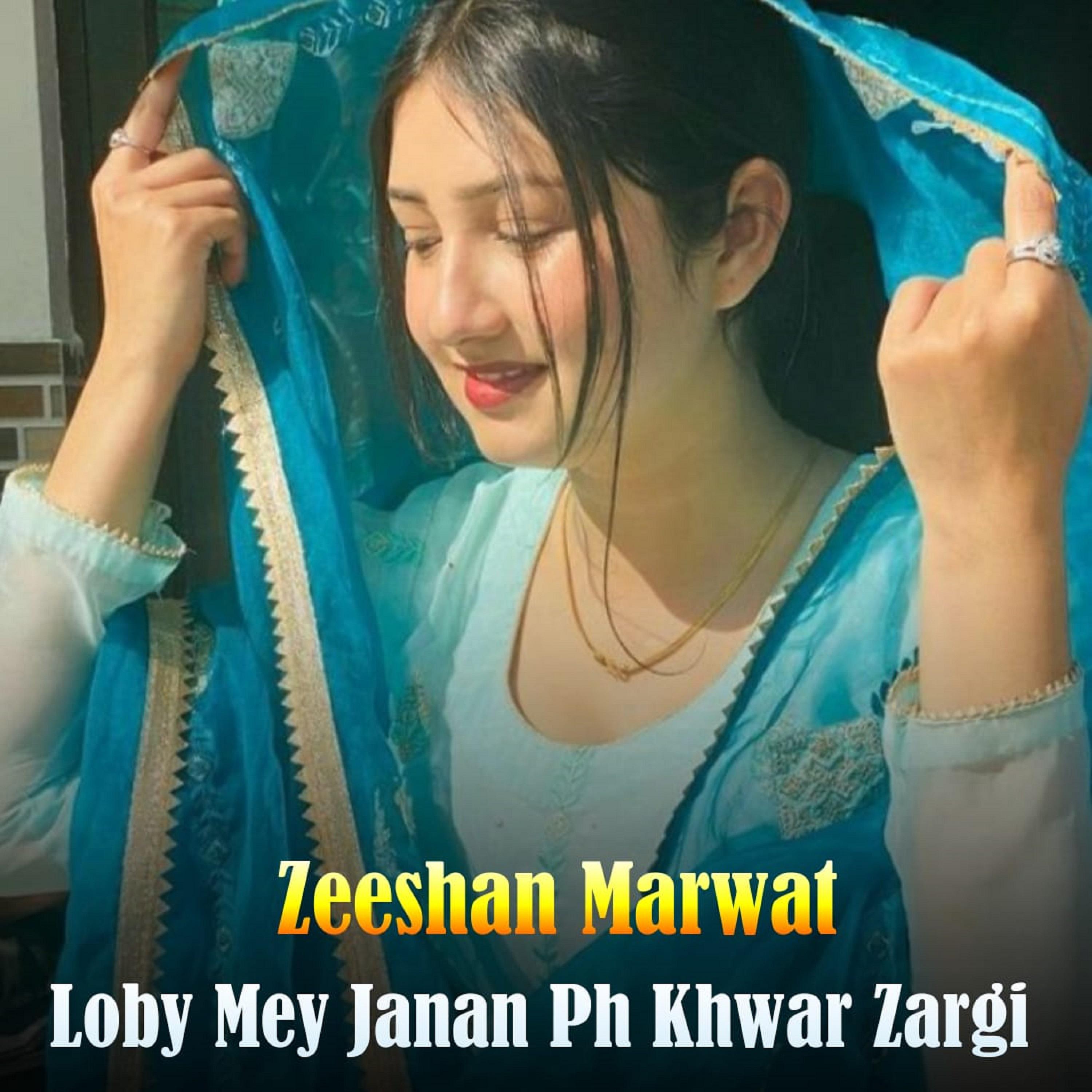 Постер альбома Loby Mey Janan Ph Khwar Zargi