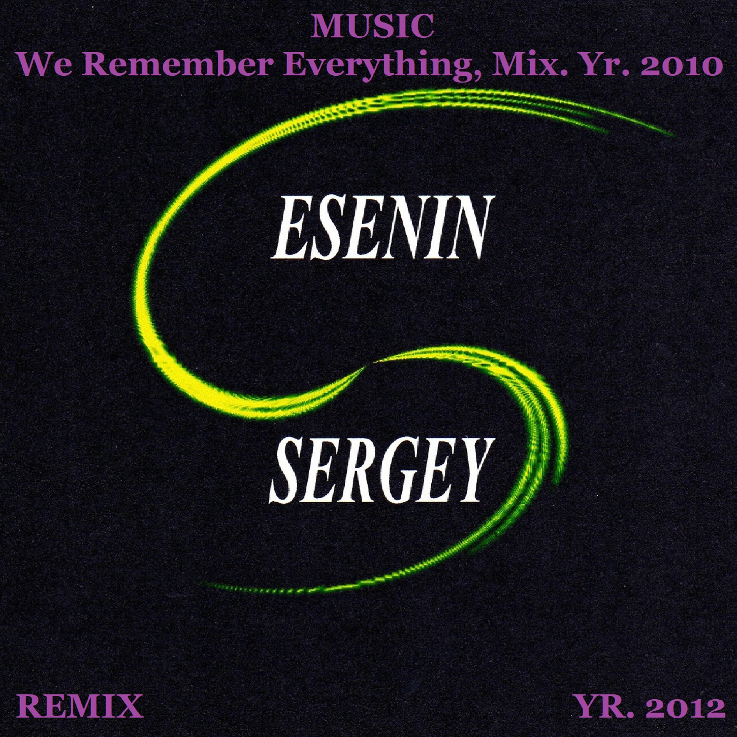Постер альбома Music, Yr. 2012, We Remember Everything, Mix Yr. 2010 (Remix)