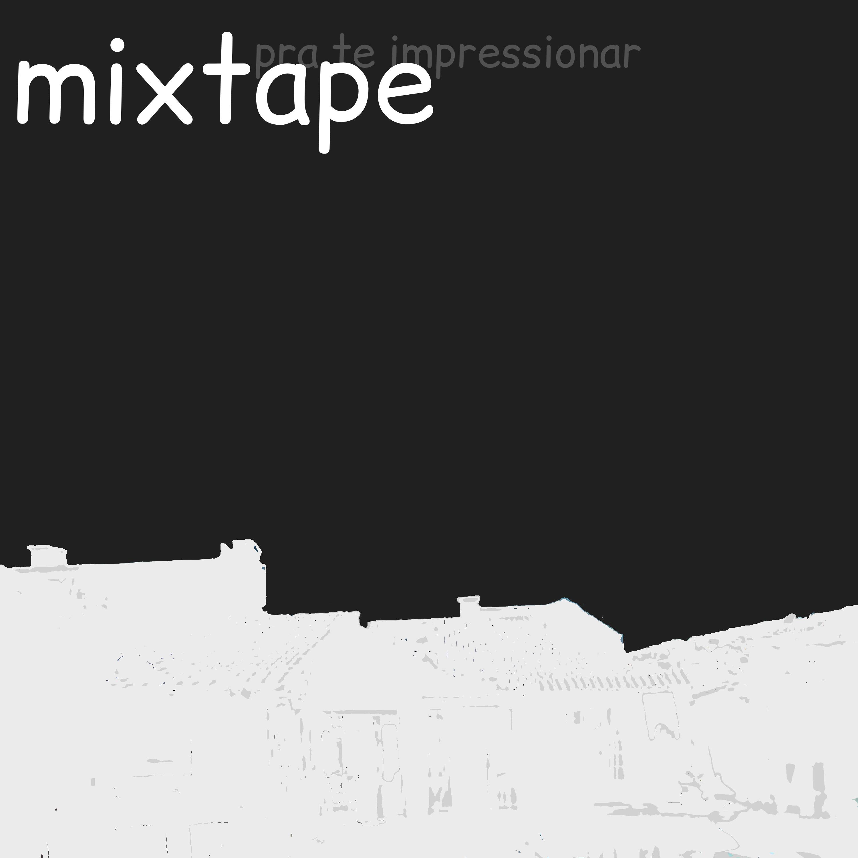 Постер альбома Mixtape pra Te Impressionar(REUP)