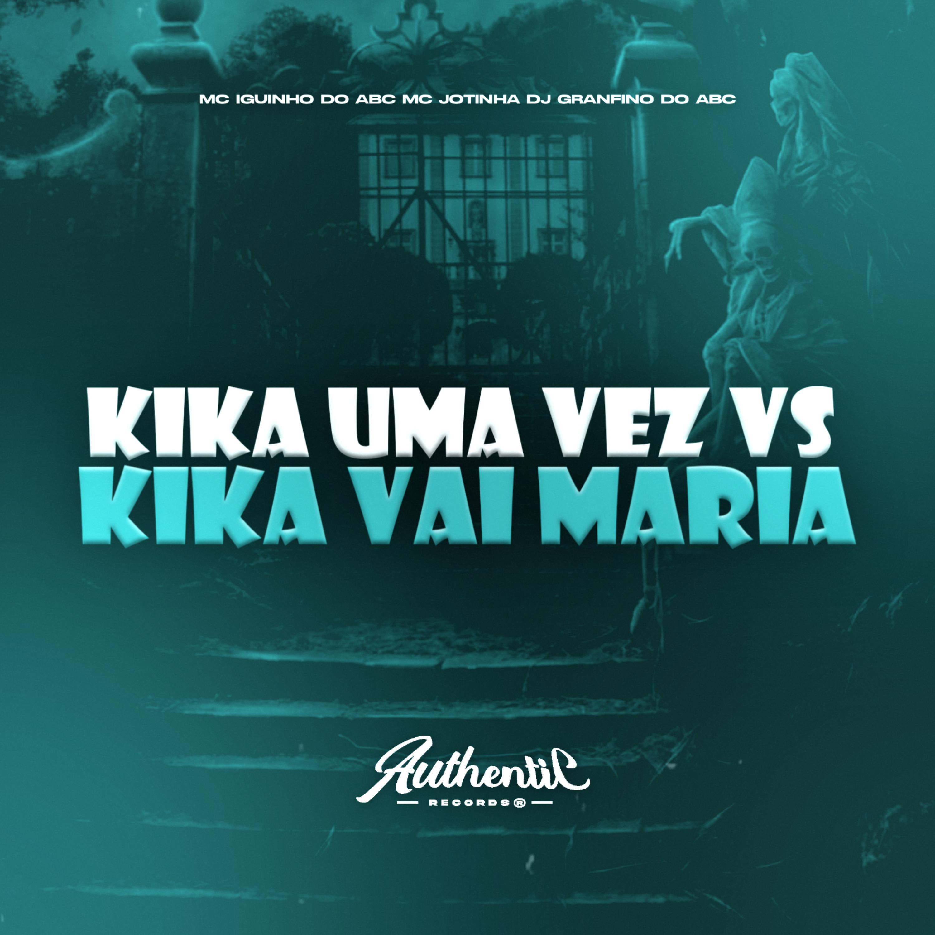 Постер альбома Kika uma Vez Vs Kika Vai Maria