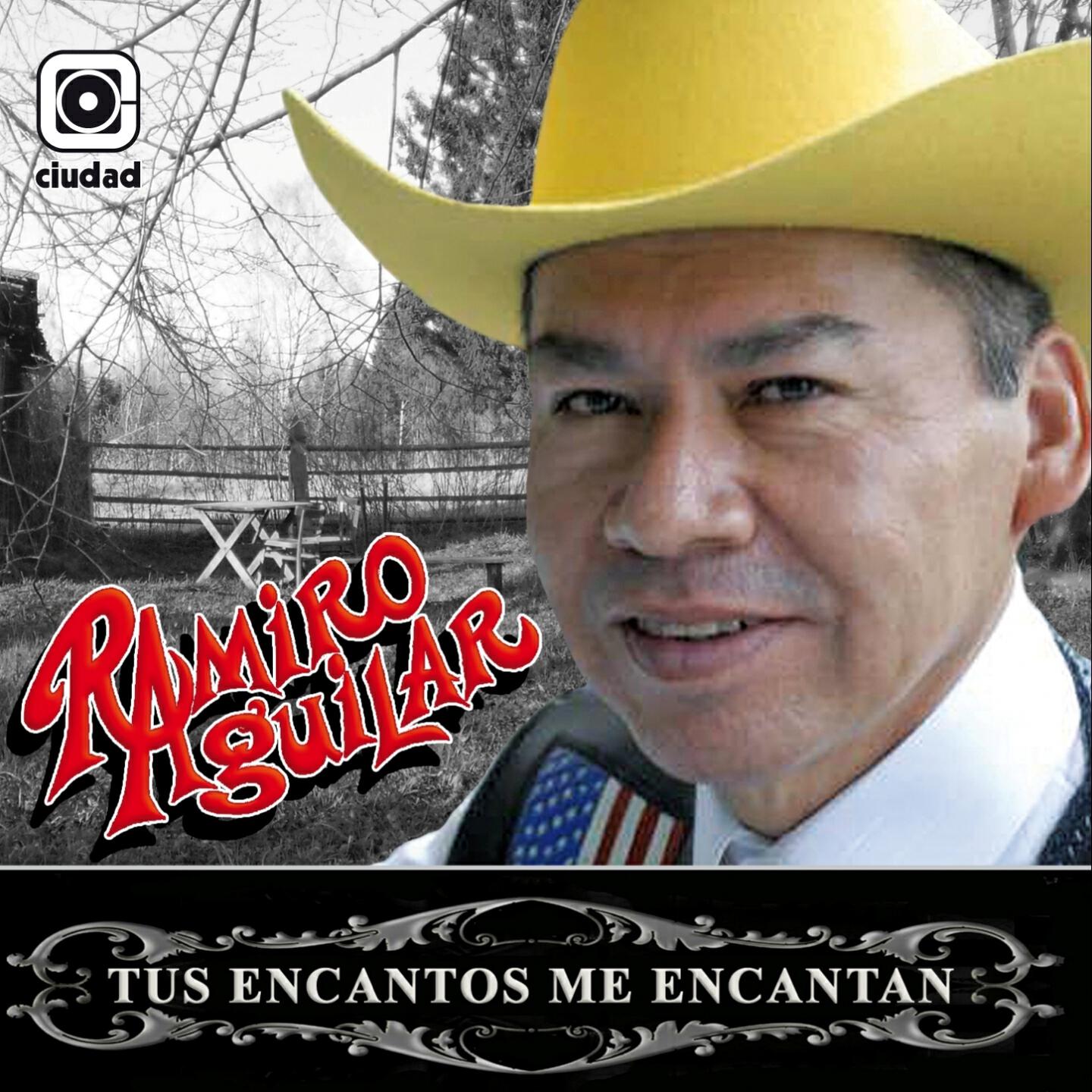 Ramiro Aguilar - Tus Encantos, Me Encantan