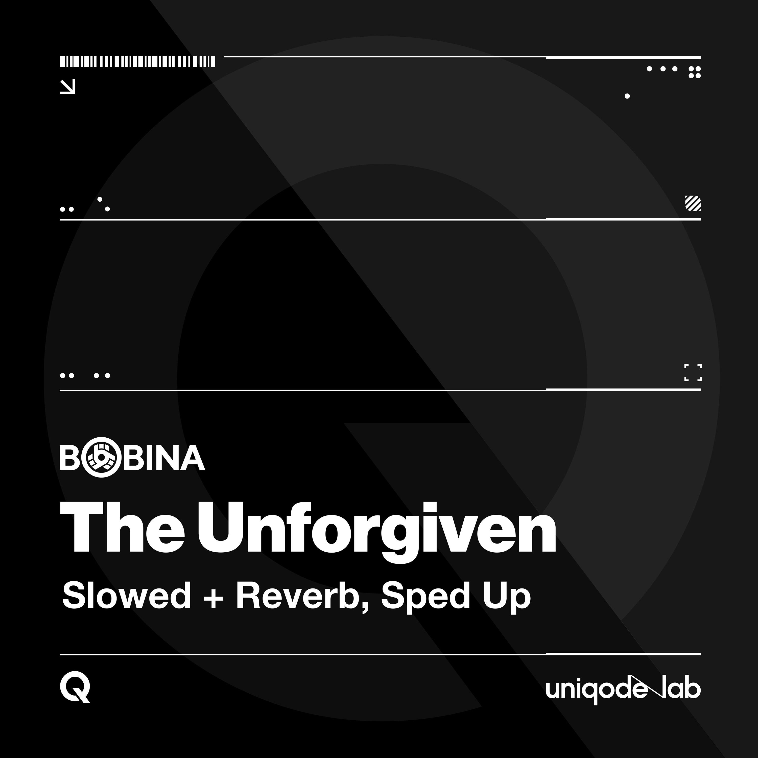 Постер альбома The Unforgiven (Slowed + Reverb, Sped Up)