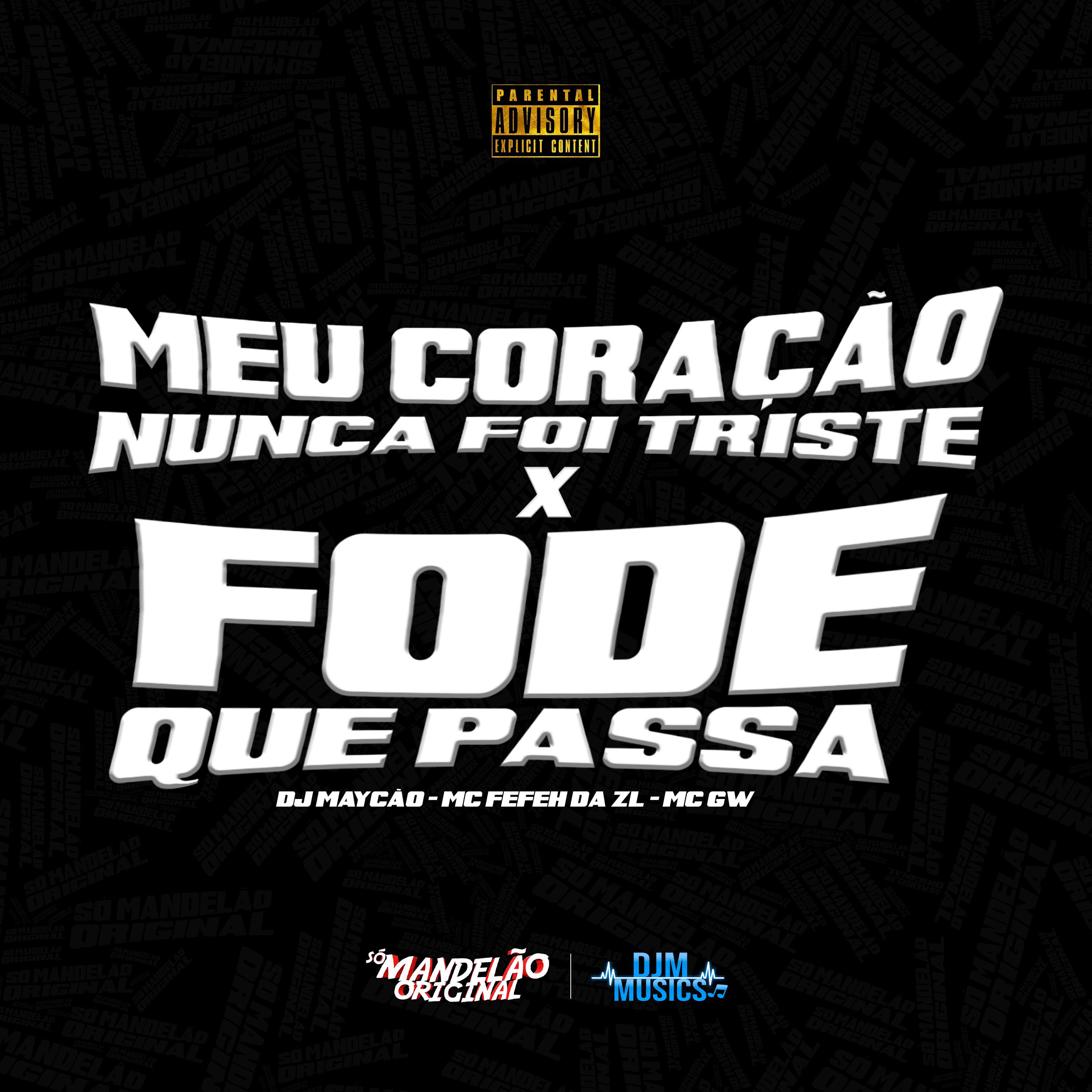 Постер альбома Meu Coração Nunca Foi Triste X Fode Que Passa