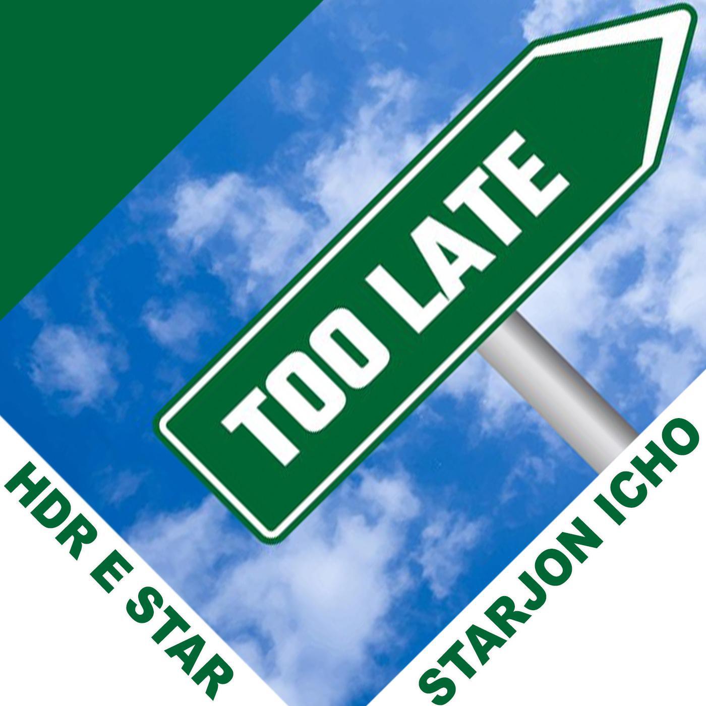 Постер альбома Too late (feat. Starjon Icho)