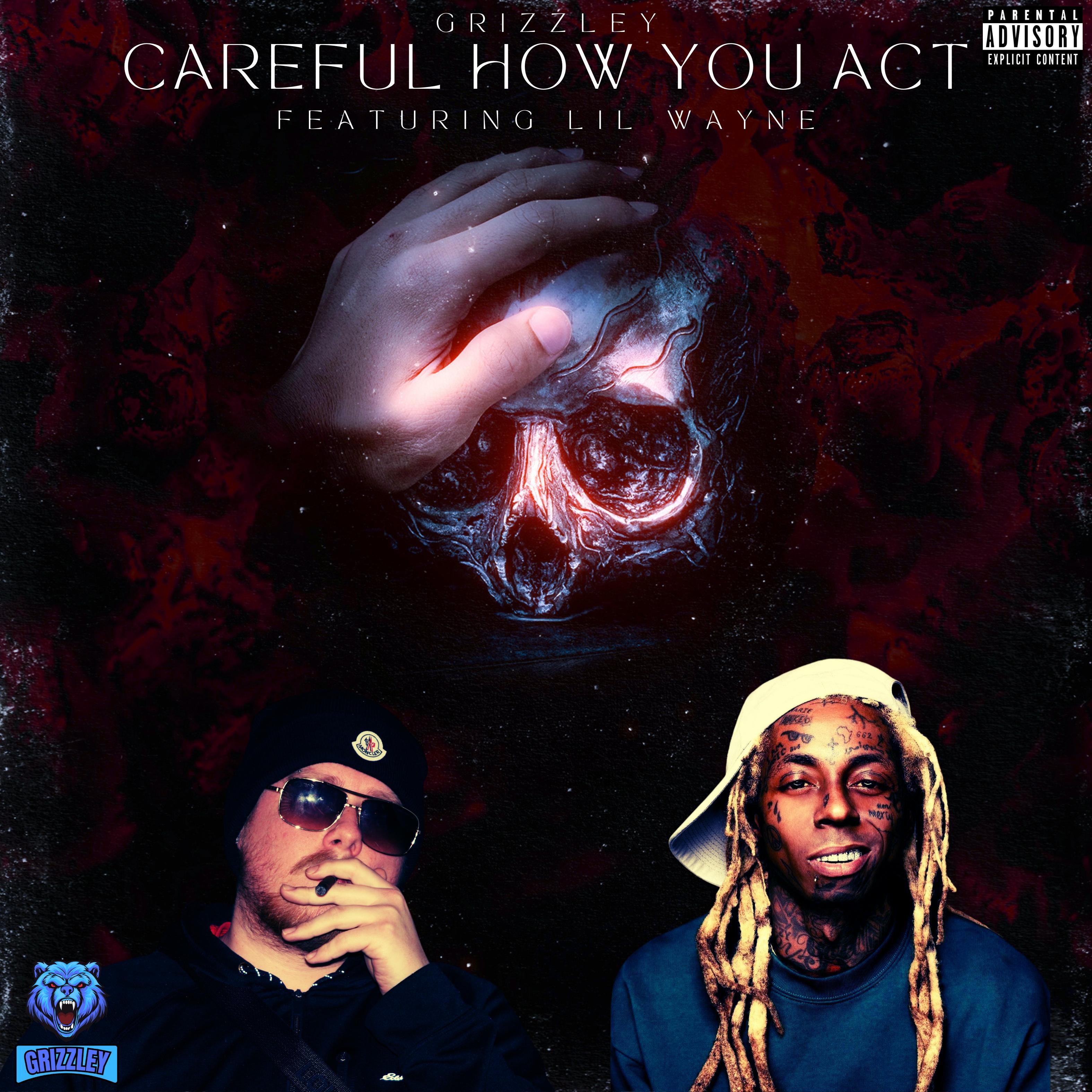 Постер альбома Careful How You Act (feat. Lil Wayne)