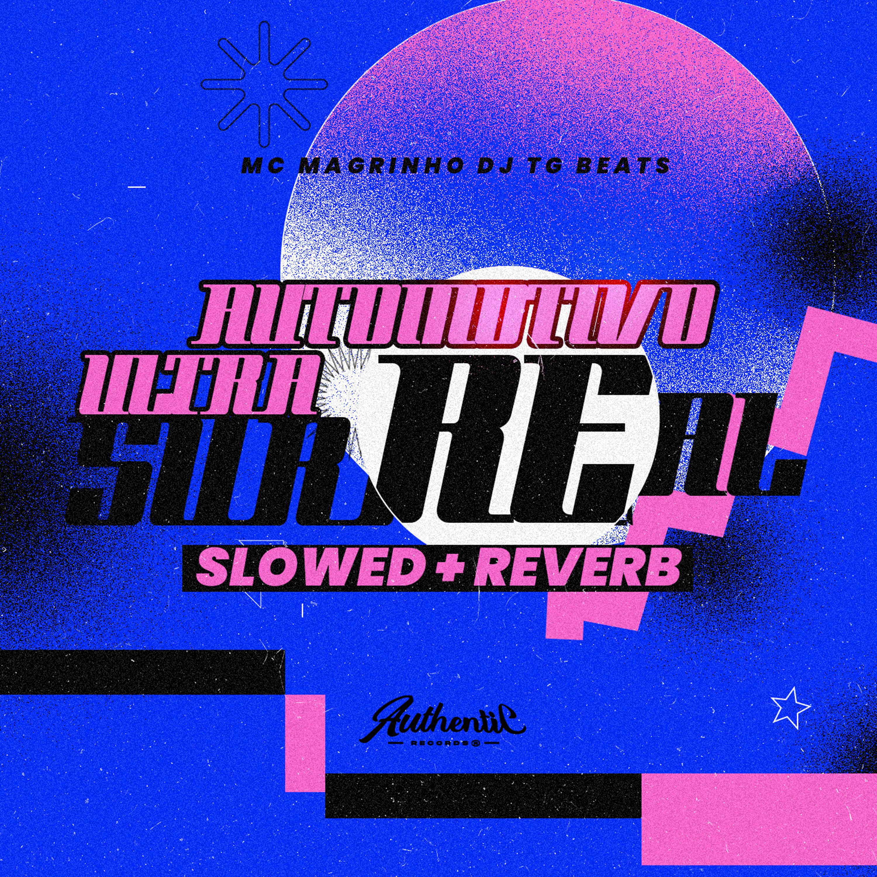 Постер альбома Ultra Automotivo Surreal (Slowed + Reverb)