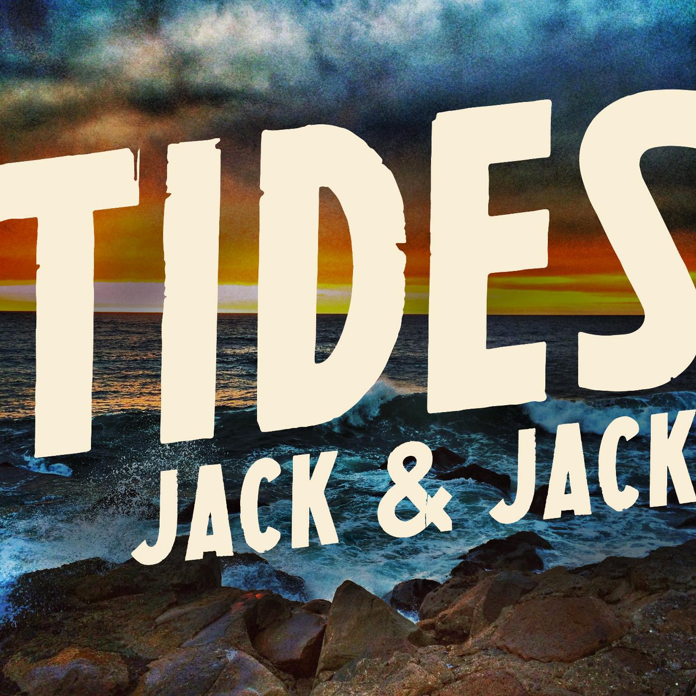 Jack & Jack - Tides