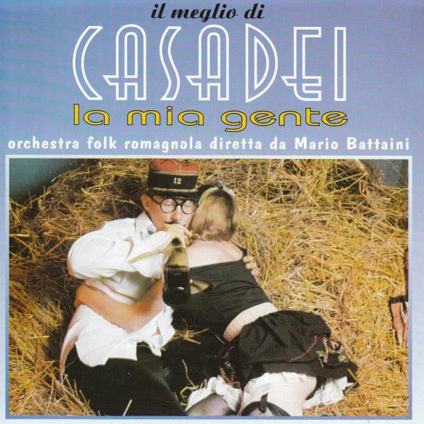 Постер альбома Il Meglio Di Casadei: La Mia Gente
