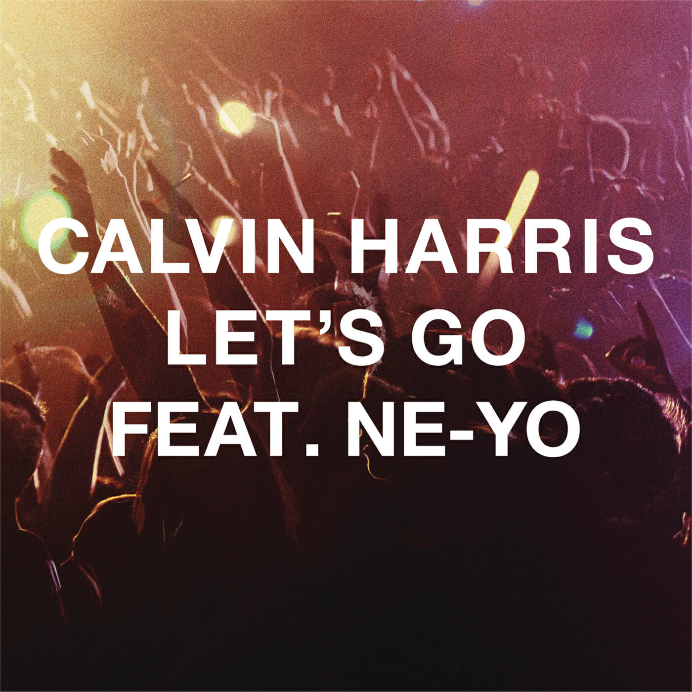 Let s going. Calvin Harris Let's go. Calvin Harris feat. Ne-yo - Let's go. Calvin Harris 2012. Calvin Harris poster.