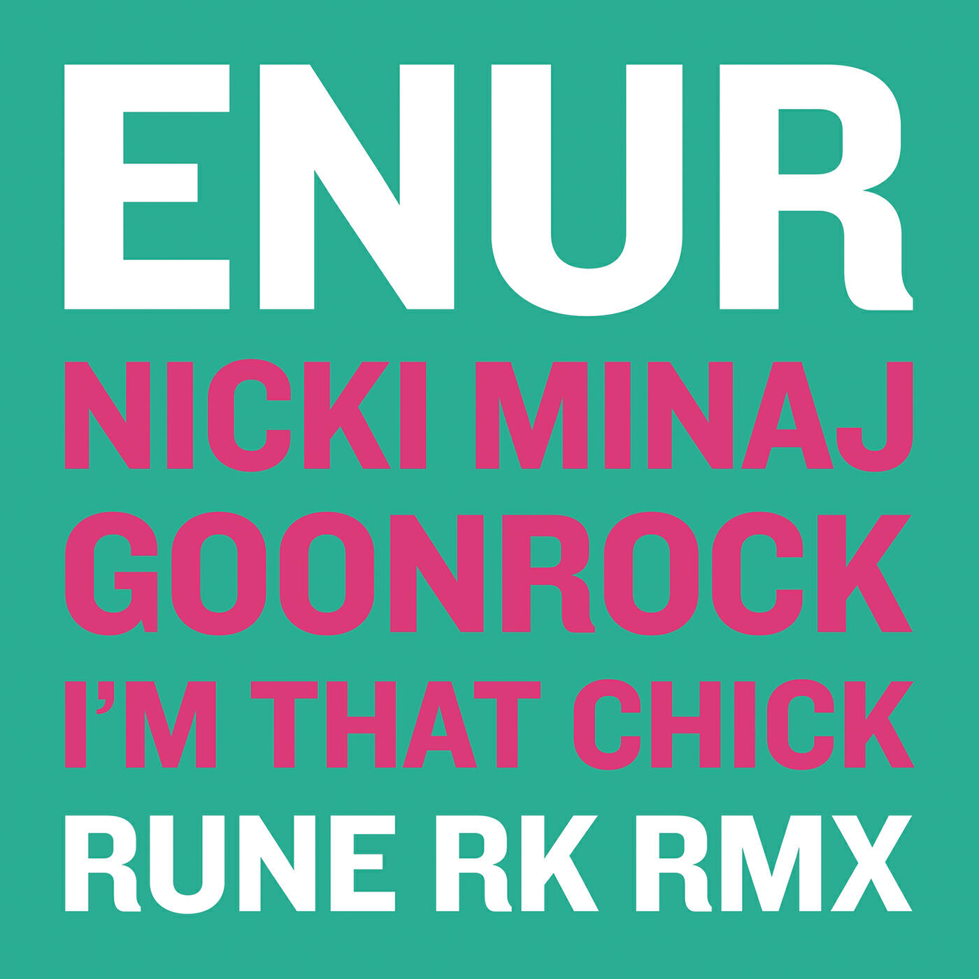 Enur - I'm That Chick (Rune RK Dub)