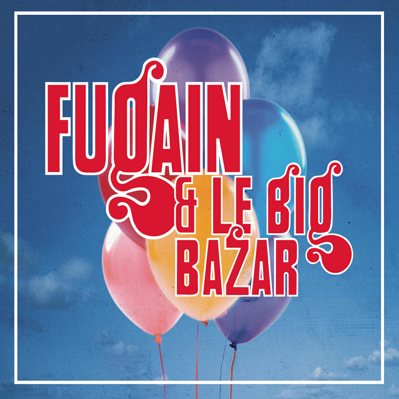 Michel Fugain & Le Big Bazar - Jusqu'à demain peut-être (Fugain & le Big Bazar n°2)