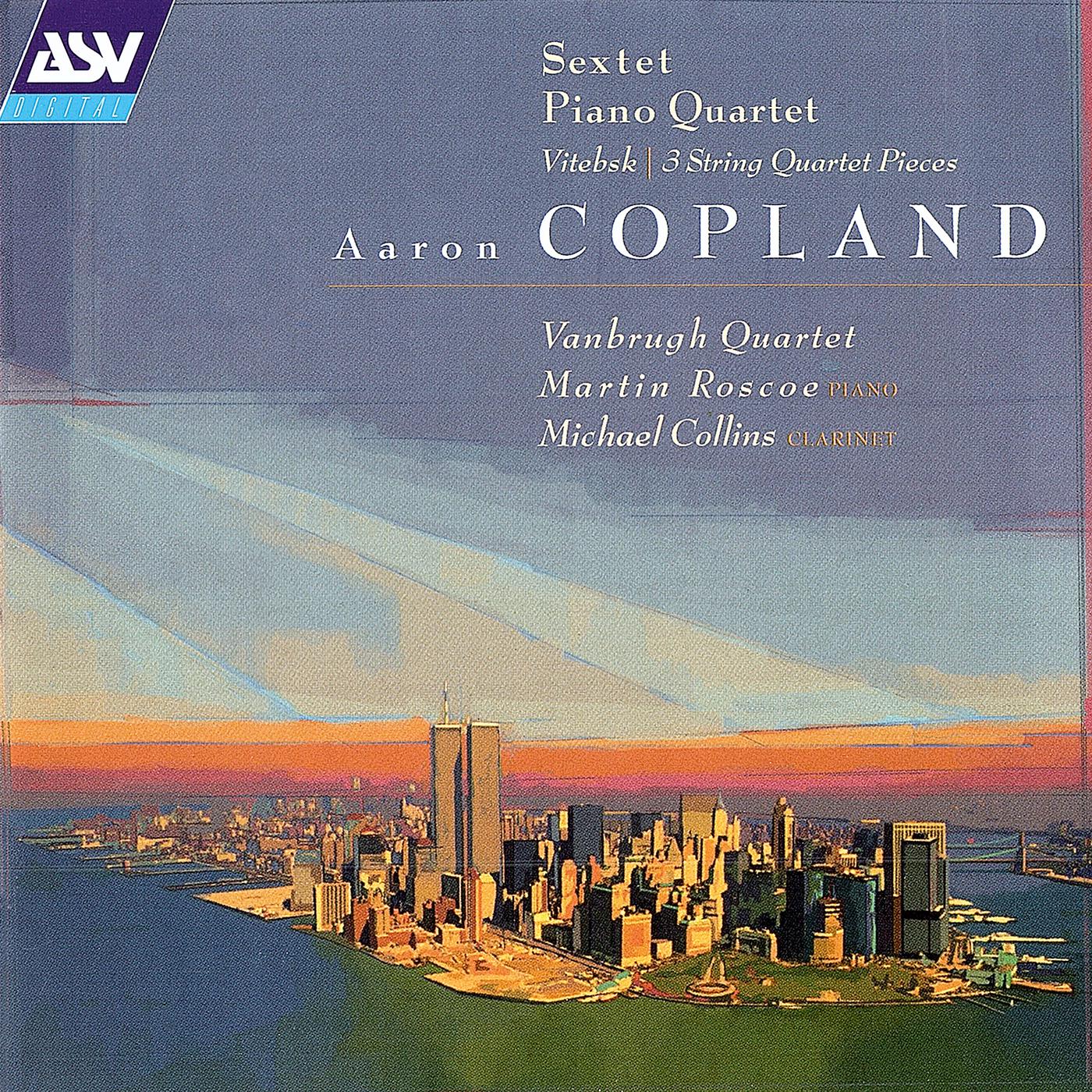 Постер альбома Copland: Sextet; Piano Quartet; Vitebsk; 2 Pieces for string quartet