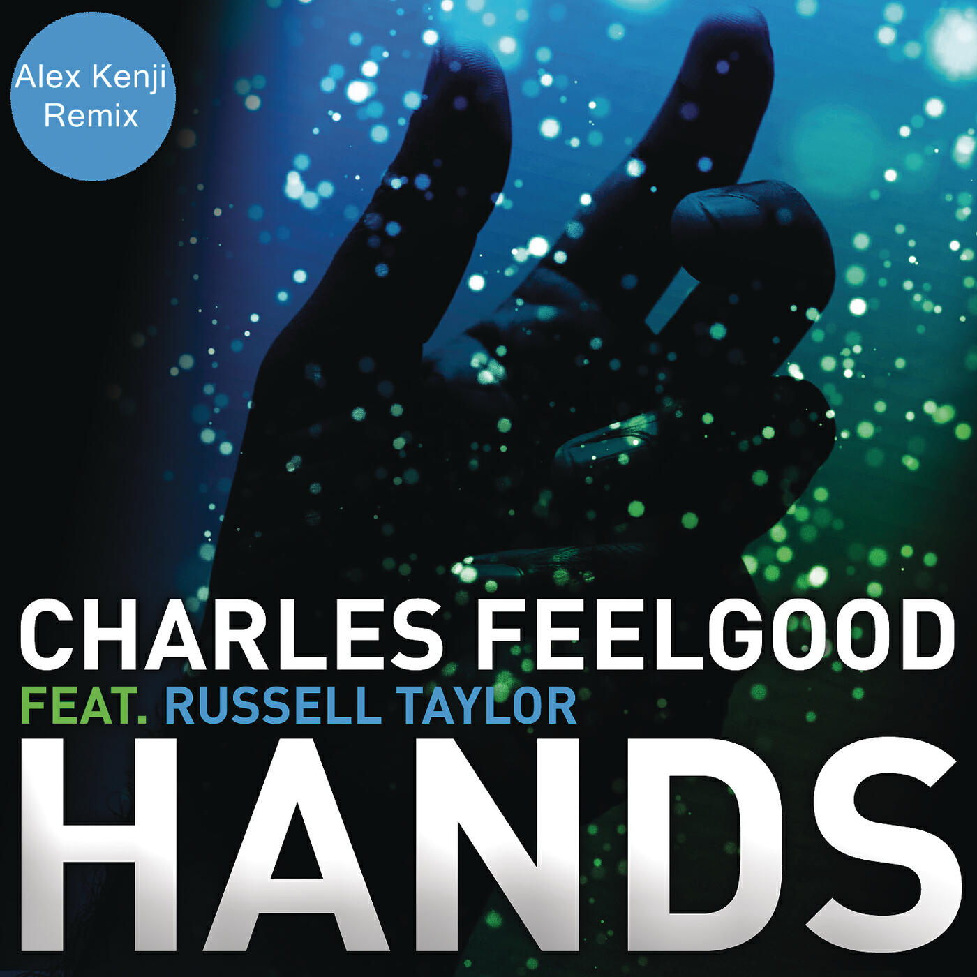 Charles Feelgood - Hands (Alex Kenji Remix)
