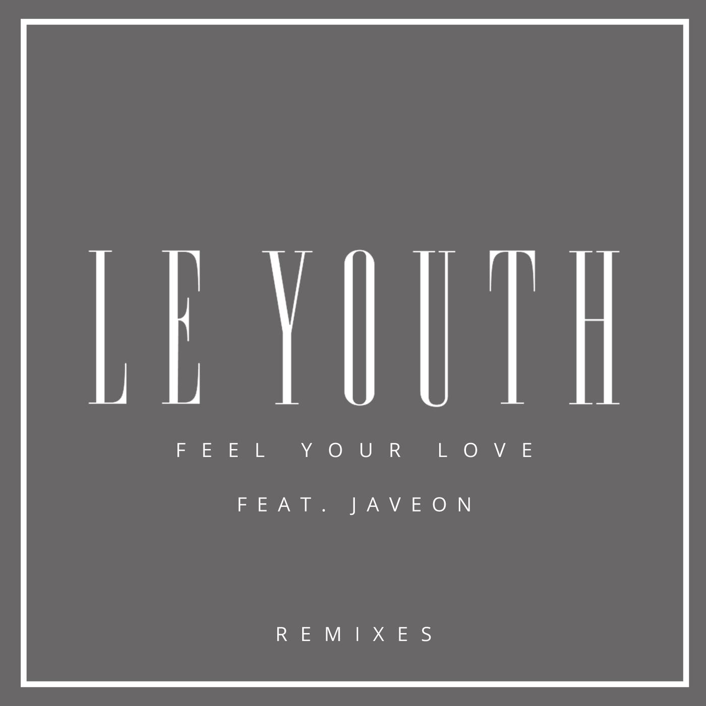 Песня feel your. Le Youth.