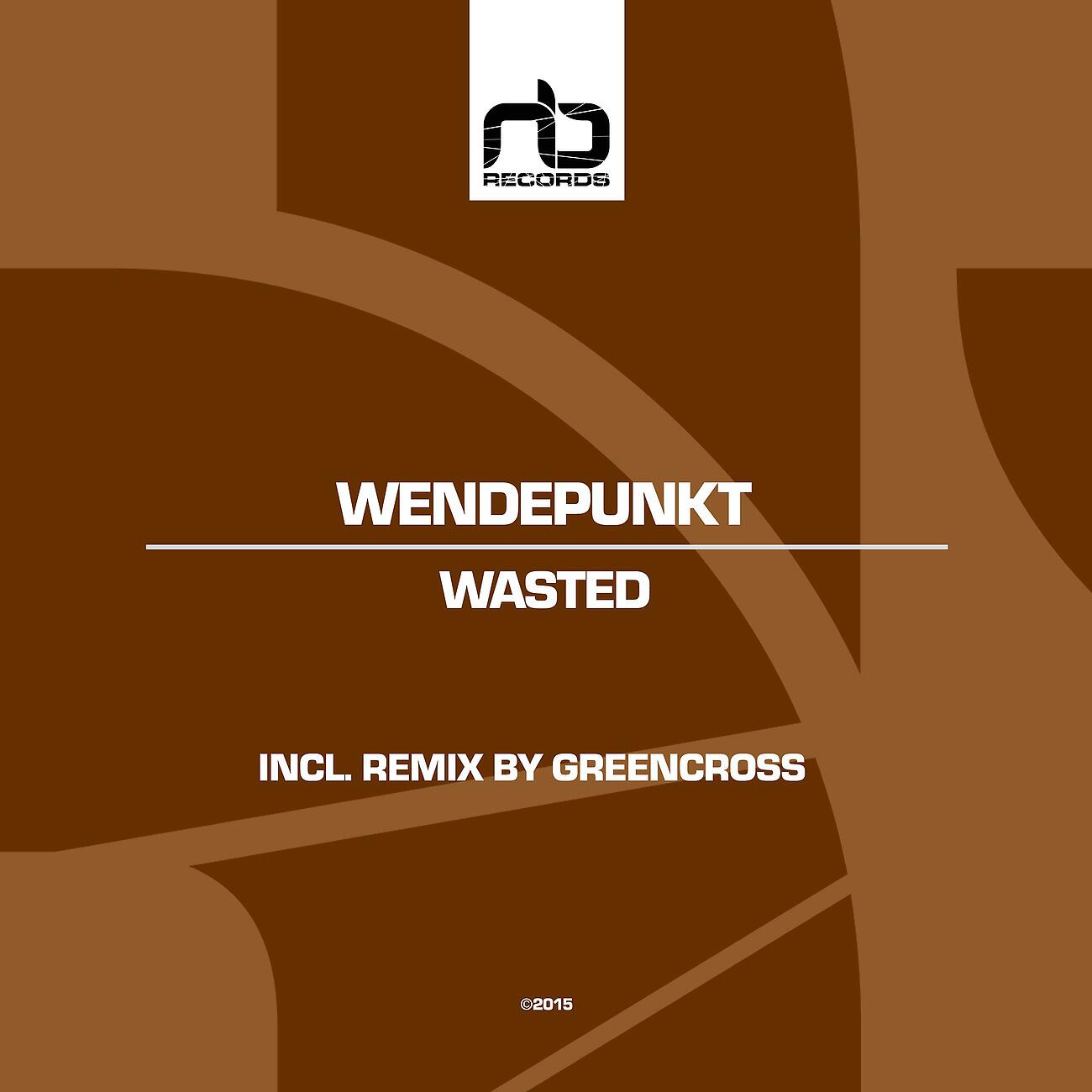 Wendepunkt - Wasted (Greencross Remix)