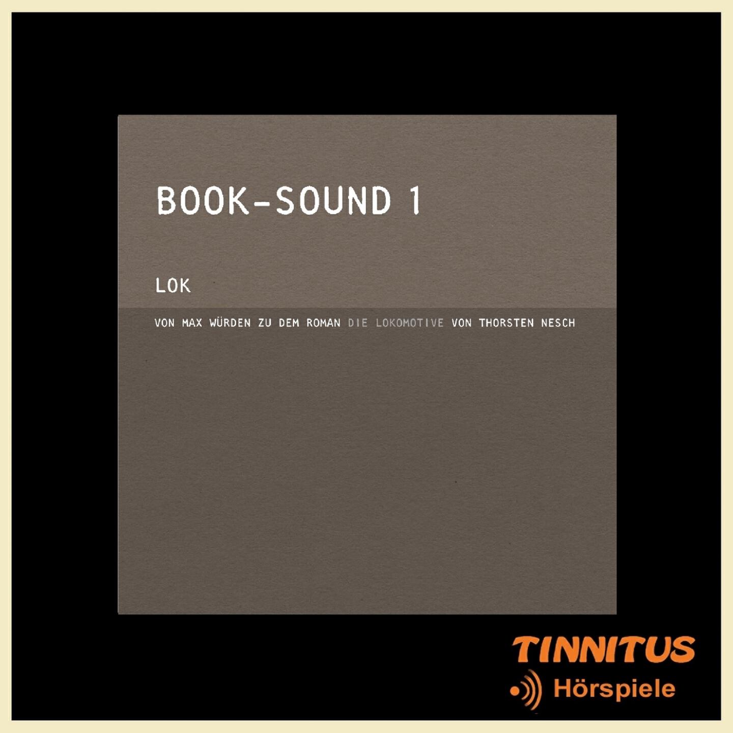 Max Würden - BOOK-SOUND 1: LOK (Zu dem Roman Die Lokomotive von Thorsten Nesch)
