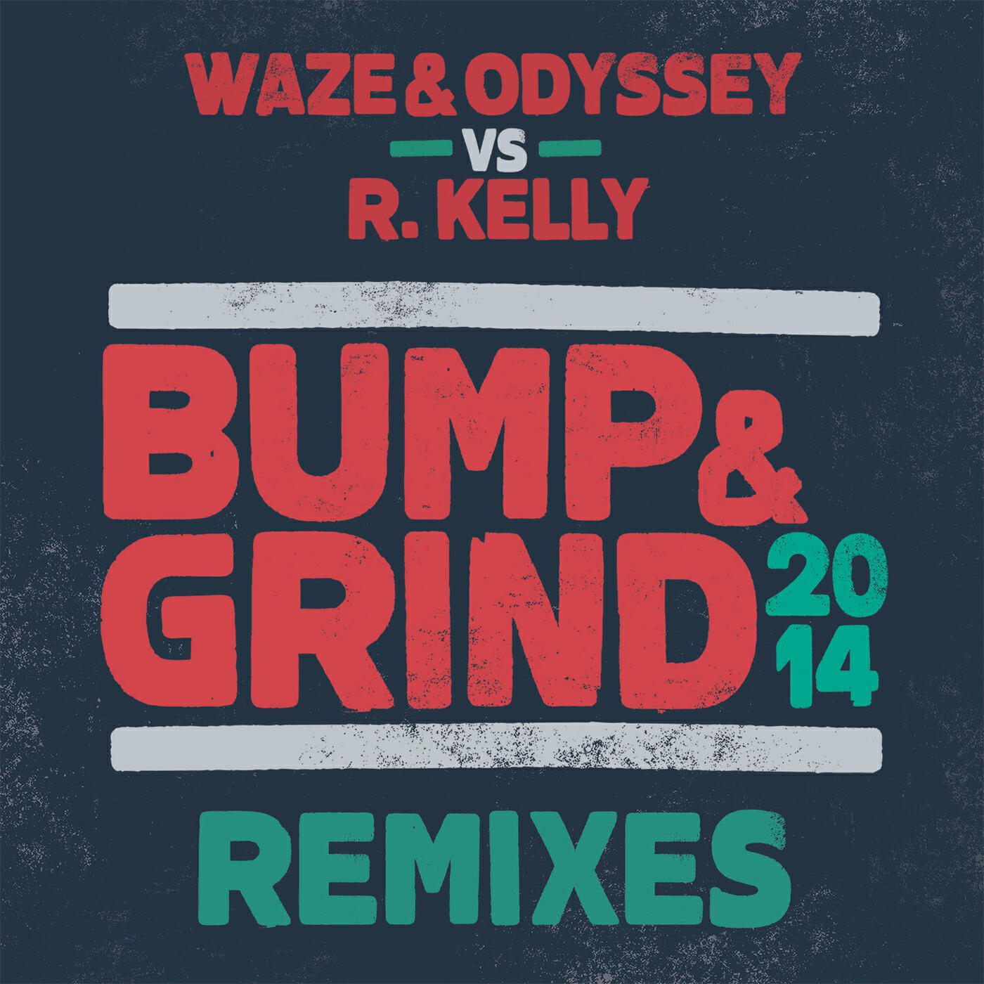 Waze & Odyssey - Bump & Grind 2014 (Special Request VIP)