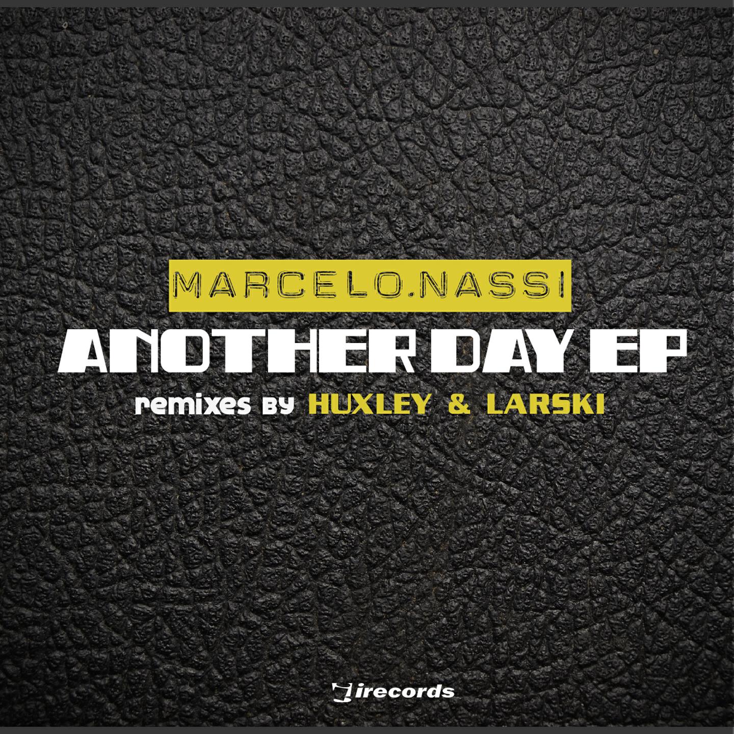 Marcelo Nassi - Another Day (Huxley Remix)