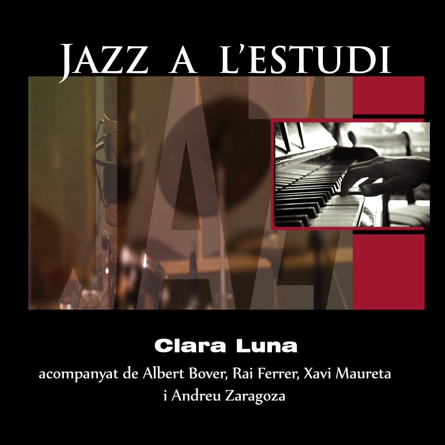 Постер альбома Jazz a l'Estudi: Clara Luna