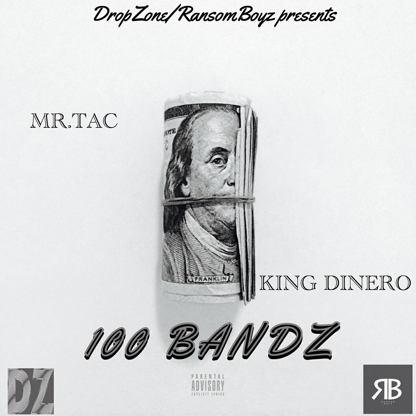 Mr.Tac - 100 Bandz (Dropzone / Ransomboyz Presents)