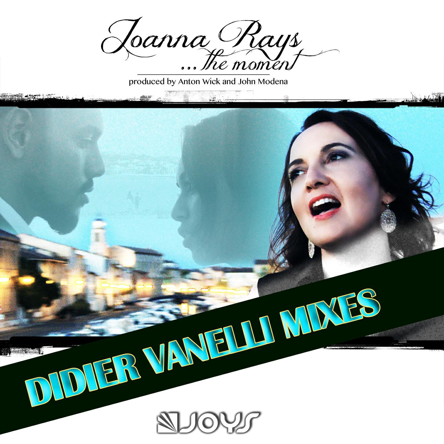 Joanna Rays - The Moment (Moment in Love) [Didier Vanelli Dub Mix]