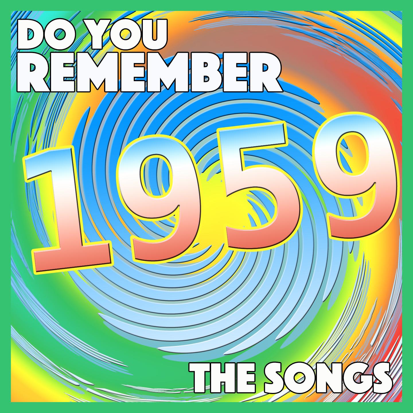 Постер альбома Do You Remember 1959 - The Songs