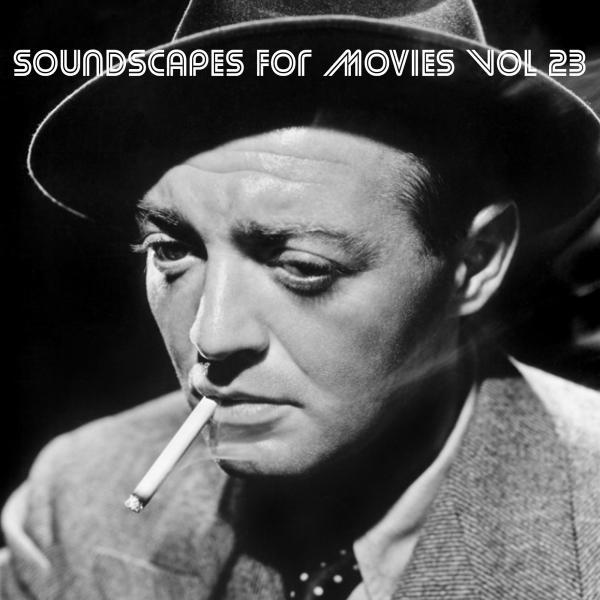 Постер альбома Soundscapes For Movies, Vol. 23
