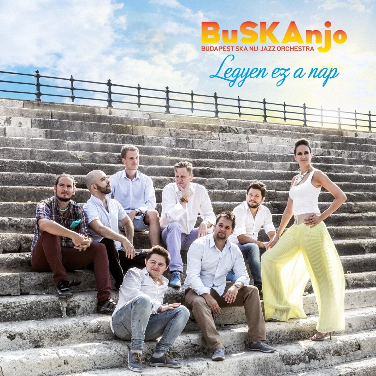 Budapest SKA Nu-Jazz Orchestra - Legyen Ez A Nap