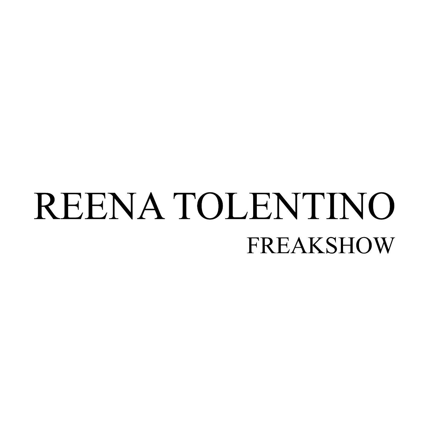 Reena Tolentino - Freakshow