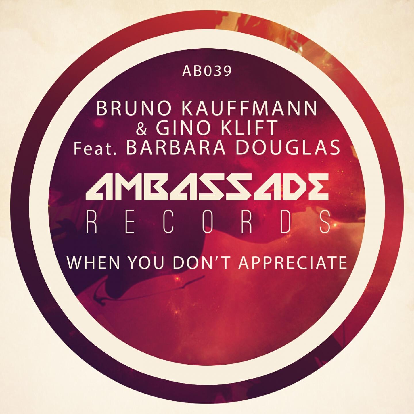 Bruno Kauffmann - When You Don't Appreciate (Vocal Mix)
