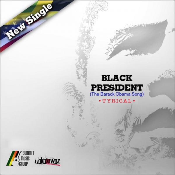 Tyrical - Black President (The Barack Obama Song)