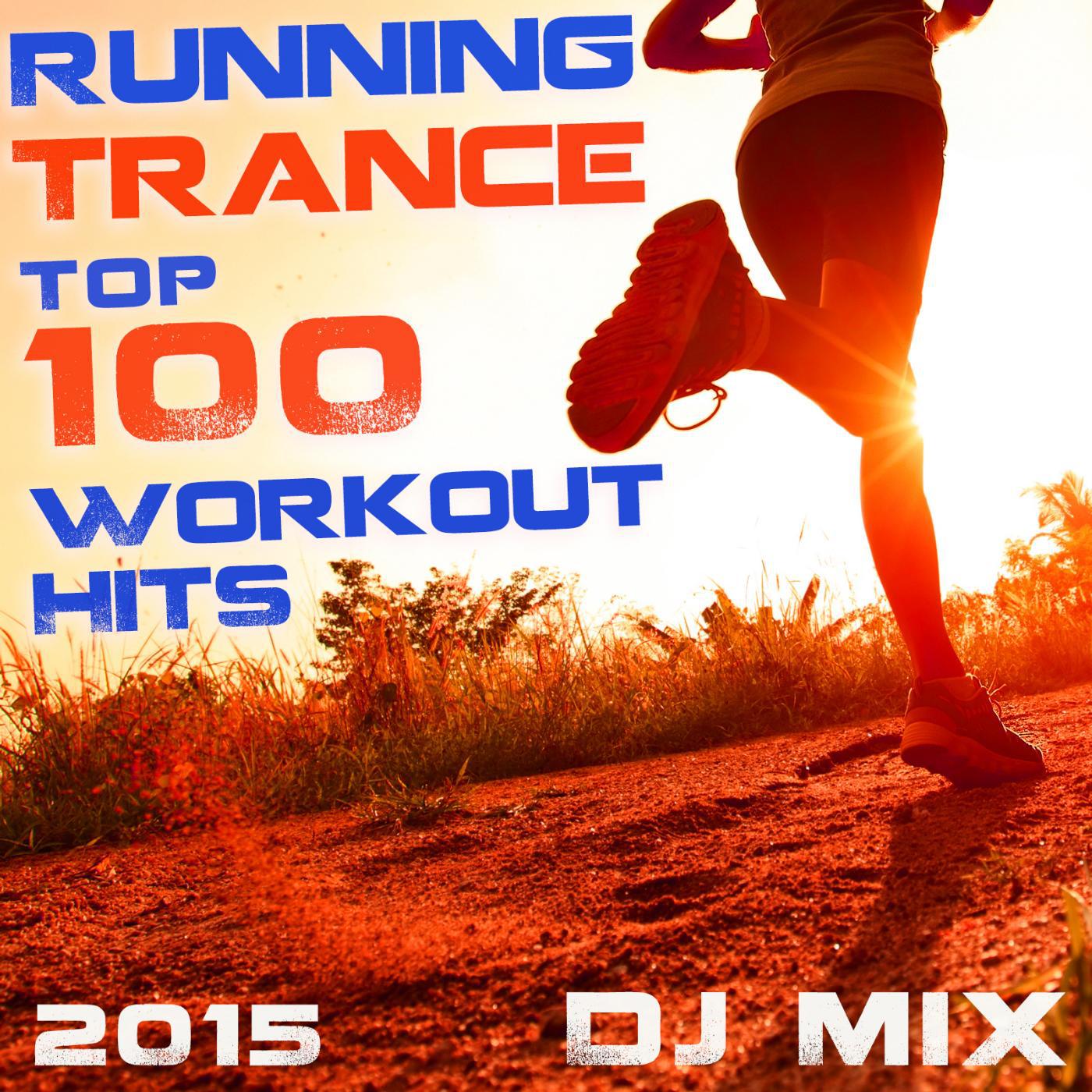 Постер альбома Running Trance Top 100 Workout Hits 2015 DJ Mix
