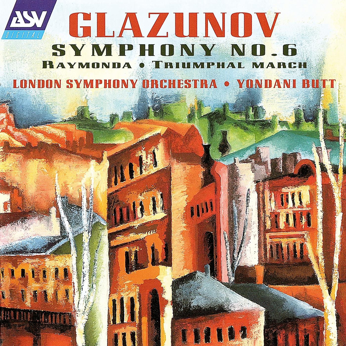 Постер альбома Glazunov: Symphony No. 6; Raymonda; Triumphal March